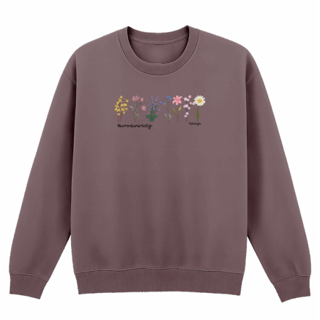 Neurodiversity Sweatshirt | Different Flowers, Different Minds